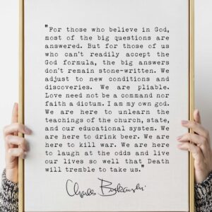 Charles Bukowski Quote Print - For those who believe in God, most of the big questions are answered PRINTABLE DOWNLOAD