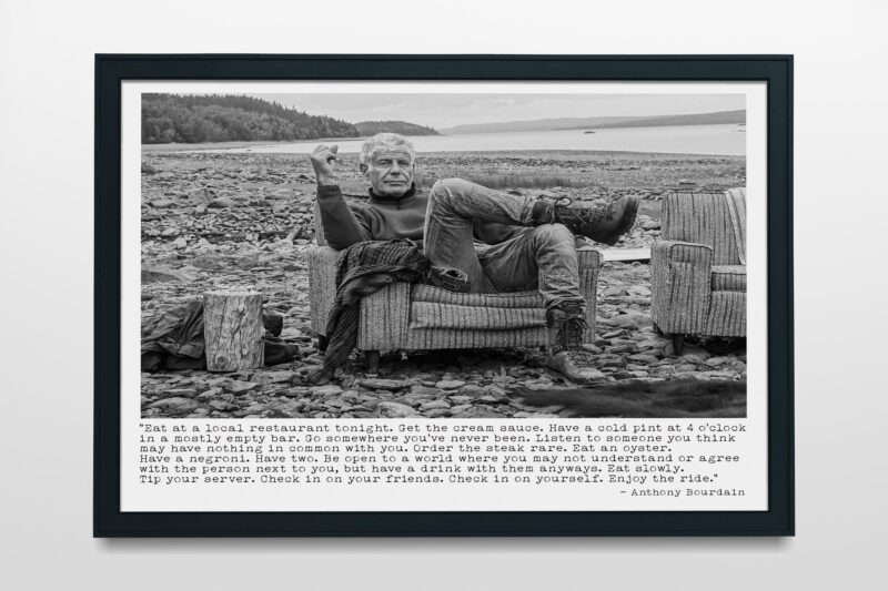 Anthony Bourdain Quote Print - Eat at a local restaurant tonight Framed and Unframed Options