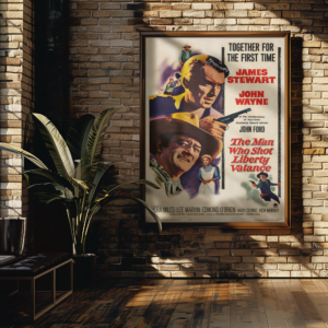 The Man Who Shot Liberty Valance 1962 Movie Poster – John Wayne Classic Western Art